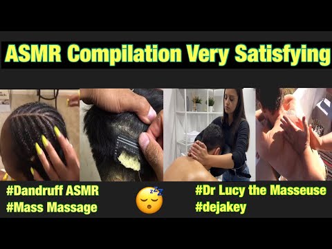 ASMR COMPILATION VERY SATISFYING - Dandruff ASMR, Mass Massage, Dr Lucy the Masseuse, dejakey Part 1