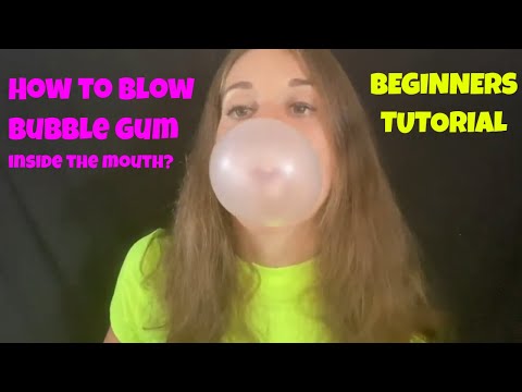 How to blow bubble gum inside the mouth | tutorial for beginners