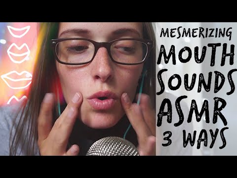 ASMR Mesmerizing Mouth Sounds 3 Ways