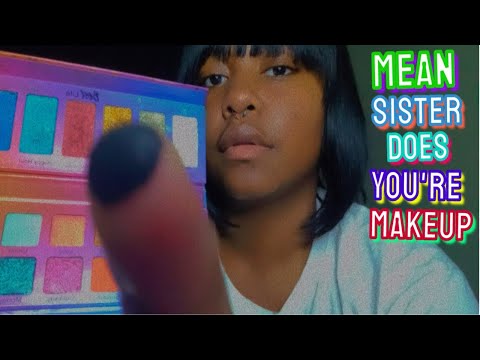 ASMR Mean Sister Does Your Makeup Roleplay