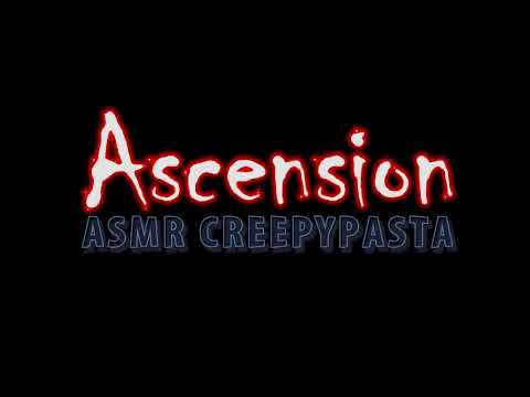 ASMR Creepypasta 👹 "Ascension" Part 1