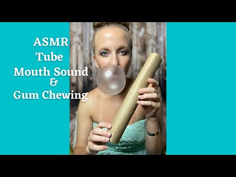 ASMR Tube Mouth Sounds & Gum Chewing
