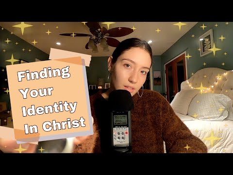 Christian ASMR ~ Finding Your Identity in Christ