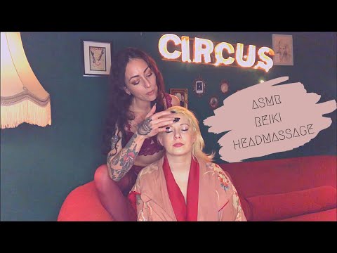 Sensual Reiki Head massage | ASMR  Chakra Healing | Burlesque Performers | Personal Attention