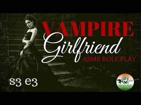 ASMR Vampire Girlfriend: S3 E3 [Dark, Supernatural, Fantasy]