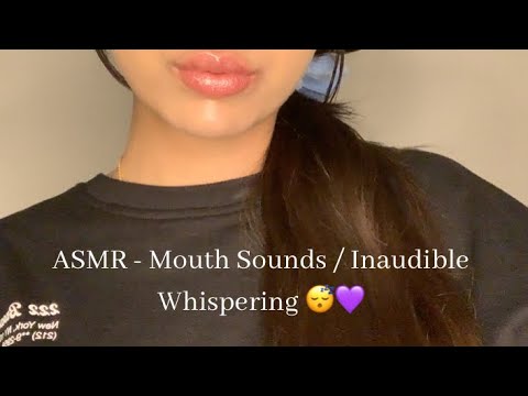 ASMR / Mouth Sounds w/ Inaudible Whispering ✨