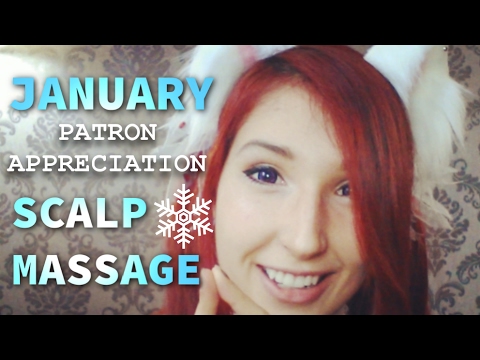 ASMR - SCALP MASSAGE ~ January Patron Appreciation! ~