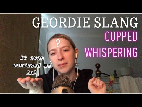 ASMR Teaching You Geordie Slang | Cupped Whispering, Trigger Words and Chit Chat