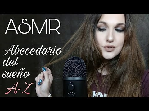 ASMR Español || Abecedario del sueño (Sonidos de la A a la Z para dormir 😴)