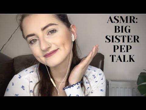 ASMR: BIG SISTER PEP TALK | ADVICE | SOFTLY SPOKEN