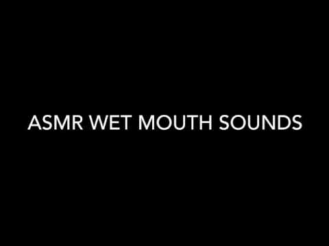 ASMR Wet Mouth Sounds