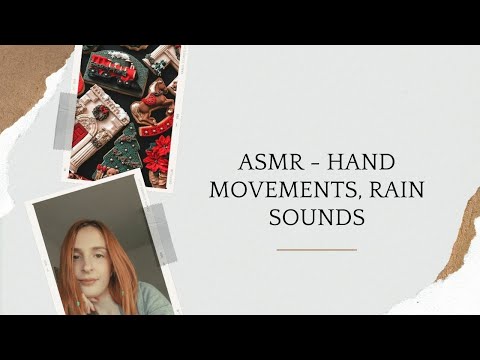 ASMR - Slow motion hand movements + rain sounds ❤️