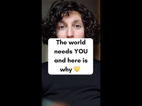 The World Needs YOU And Here Is Why