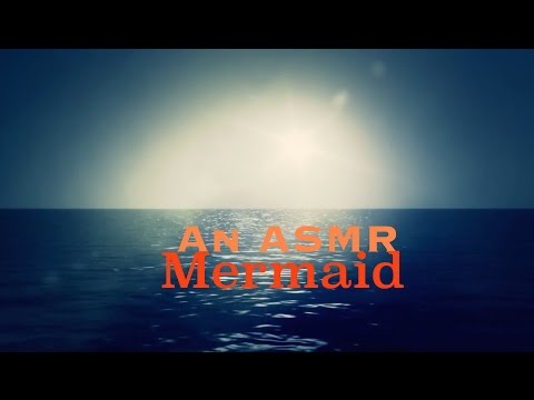 An ASMR Mermaid