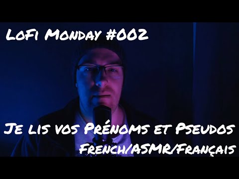 Asmr Français - Je lis vos Prénoms et Pseudos - Lofi Monday #002