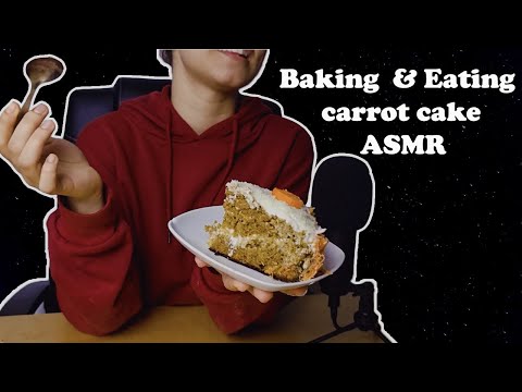 Baking and Eating Carrot Cake for you | ASMR Eating