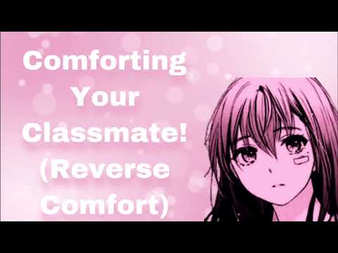 Comforting Your Classmate (Reverse Comfort Audio) (Complimenting Each Other) (Study Buddies) (F4A)