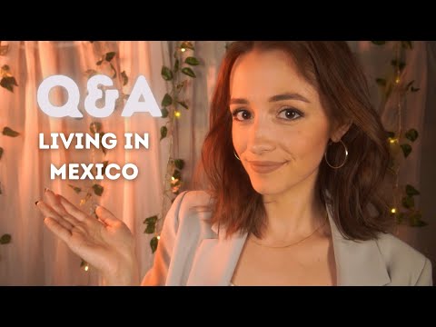 ASMR | Q&A about living in Mexico as an American (safety, learning Spanish, culture shocks, & more)