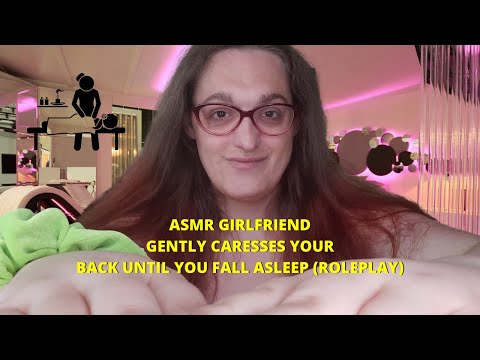 ASMR | Girlfriend Gently Caresses Your Back Until You Fall Asleep 😴 (Roleplay) ✨Personal Attention