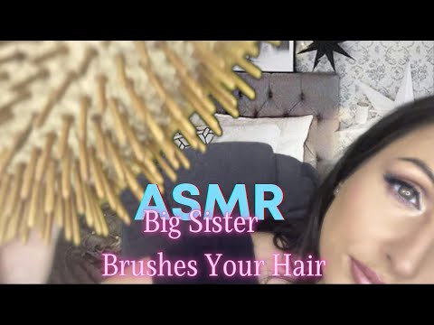 ASMR 👩🏻‍🤝‍👩🏼 Big Sister Brushes Your Hair :) And makes everything OK 🥰