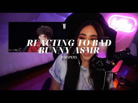 [ASMR] | REACTING TO BAD BUNNY'S #ASMR VIDEO!