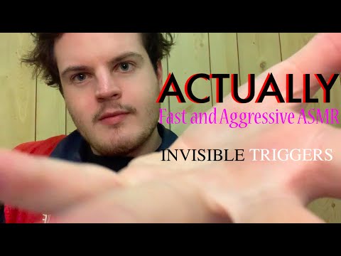 Actually Fast and Aggressive ASMR Invisible triggers