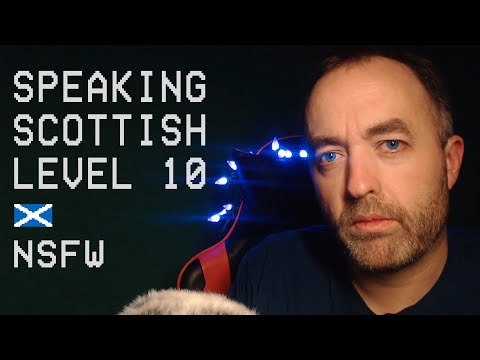 Speaking Scottish Level 10 - ASMR