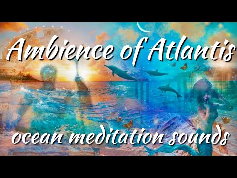 Be transported to Atlantis! Ambience ocean sounds for deep sleep, meditation & healing (2 HOURS)