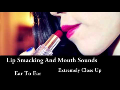 Binaural ASMR Lip Smacking And Mouth Sounds (Ear To Ear, Extremely Close Up)
