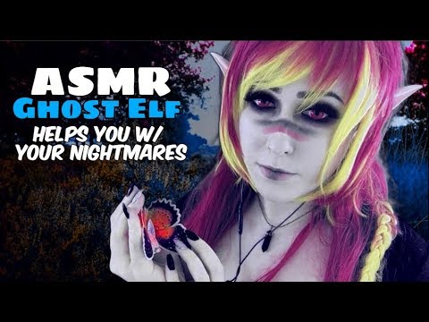 ASMR Ghost Elf Helps you w/ your Nightmares