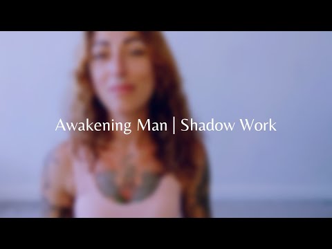 Session 1 : Exploring your shadow self | Awakening Man Series ✨