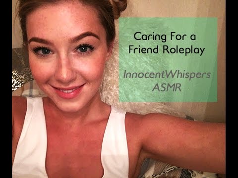 ASMR British Friendly Girl Caring For a Friend Relaxing Role Play