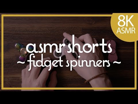 ASMR Shorts ~ Fidget Spinners! (8K)