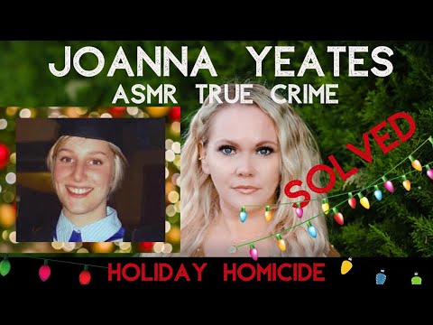 The Joanna Yeates Case | Holiday Homicide | ASMR True Crime #ASMR