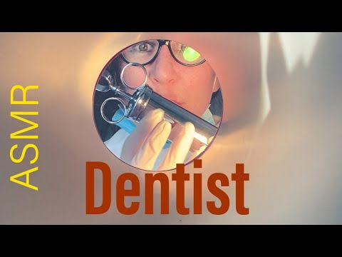 ASMR I am your slightly bossy  dentist. Be brave and open wide