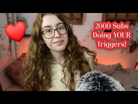 ASMR - Doing YOUR Fave Triggers! | 2k Sub Special