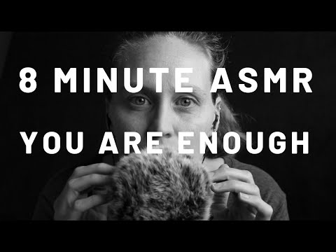 8 Minute ASMR: You Are Enough (Positive Affirmations)