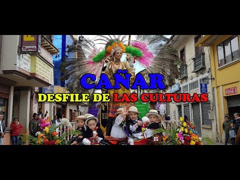 CAÑAR ECUADOR, DESFILE DE LAS CULTURAS 2019