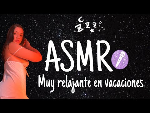 ASMR ESPAÑOL| MUY RELAJANTE EN VACACIONES😴🥰 disfrutalo 😘😴
