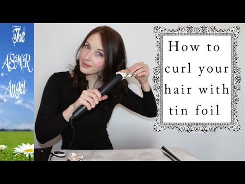 ASMR - How to Curl your Hair with Foil - Relaxing Tutorial