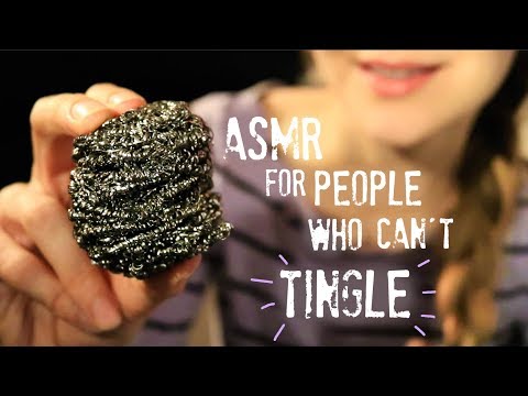 ASMR FOR PEOPLE WHO DON'T GET TINGLES