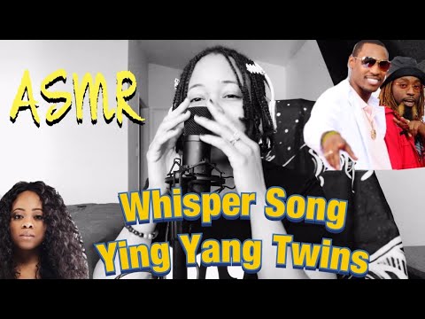 ASMR 🎤 Ying Yang Twins Whisper Song 🤩 WAIT