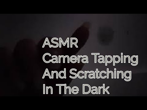 ASMR Camera Tapping And Scratching In The Dark