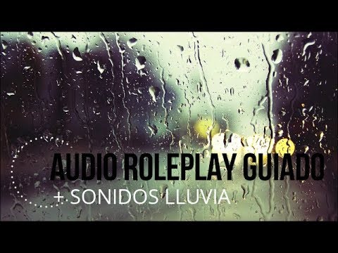 Audio roleplay guiado soft + sonidos lluvia  [ASMR en español]