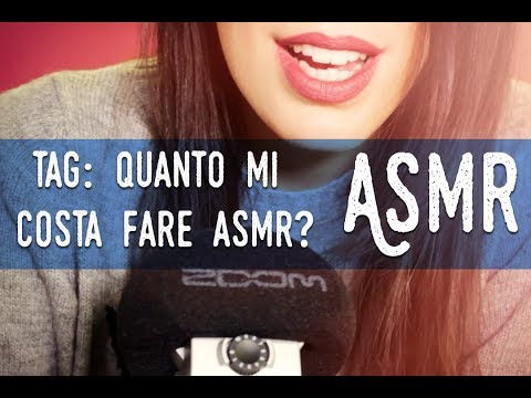 ASMR ita - Video TAG 💸 Quanto mi costa fare Asmr? (Whispering)