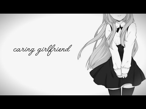 Caring Girlfriend Roleplay [Voice Acting] [ASMR..?]