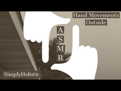ASMR- Hand Movements outside