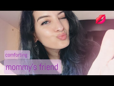 Mommy's Friend Comforts & Kisses You