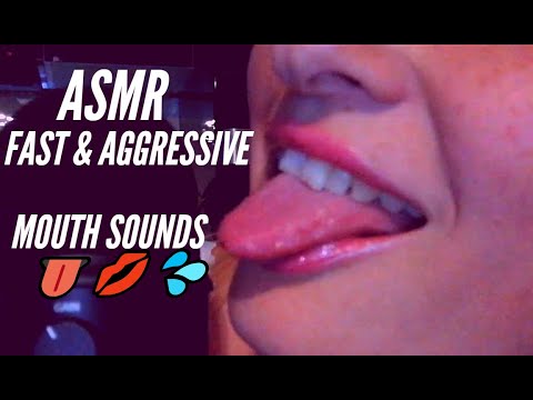 ASMR 👅 FAST & AGGRESSIVE 💦 MOUTH SOUNDS 👅💦