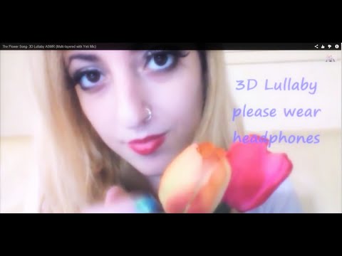 The Flower Song- 3D Lullaby ASMR (Multi-layered with Yeti Mic)